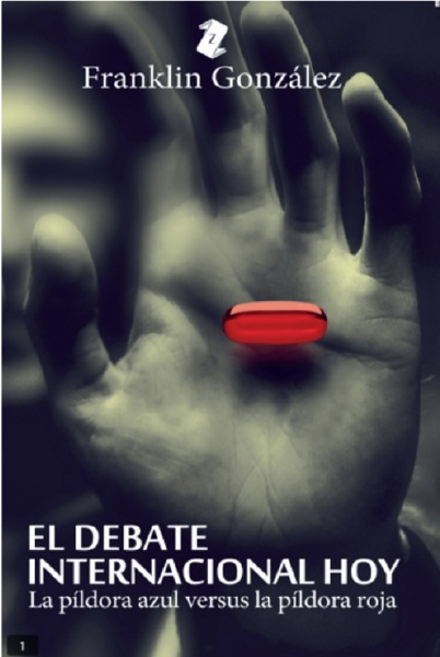 El debate internacional hoy: la píldora azul versus la píldora roja